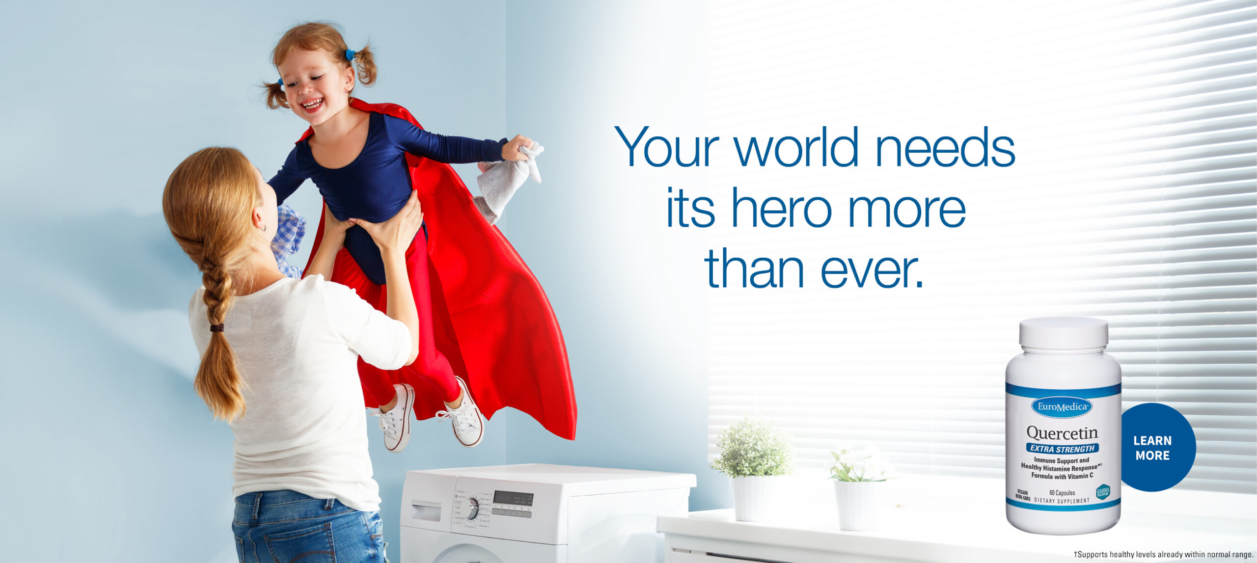 Your world needs its hero more than ever. Learn more.